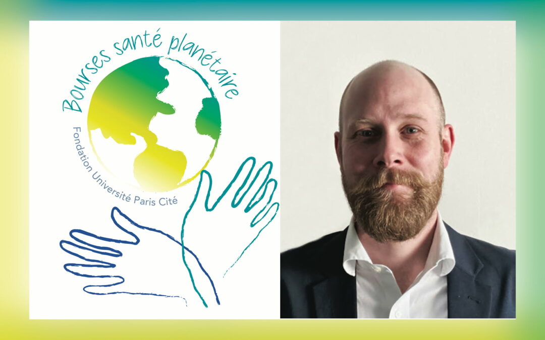 [Bourse Santé Planétaire 2025]  Félicitations à Benjamin Lesur